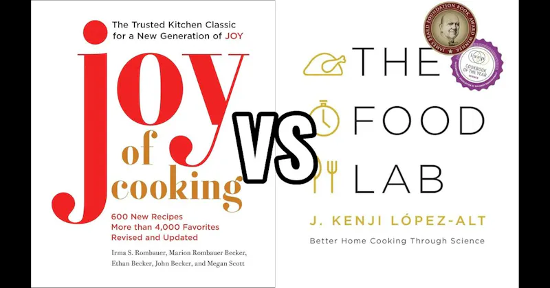 The Food Lab: Better Home Cooking Through Science vs. The Joy of Cooking