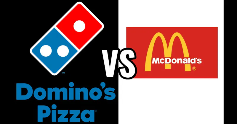 Dominos Pizza vs. McDonald's