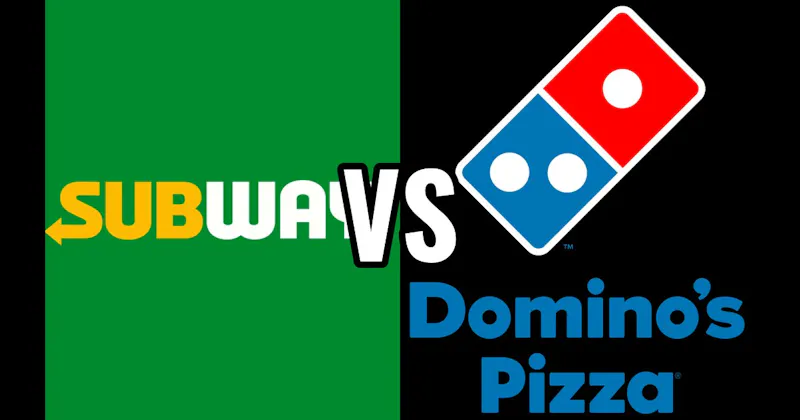 Dominos Pizza vs. Subway