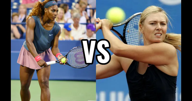 Maria Sharapova vs. Serena Williams
