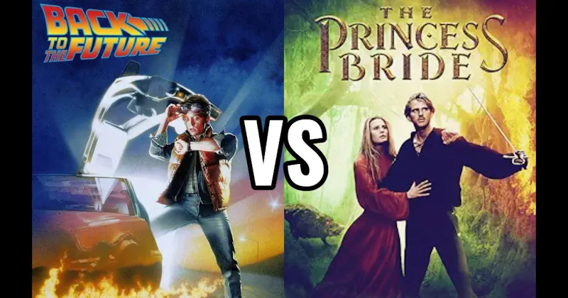 Back to the Future vs. The Princess Bride