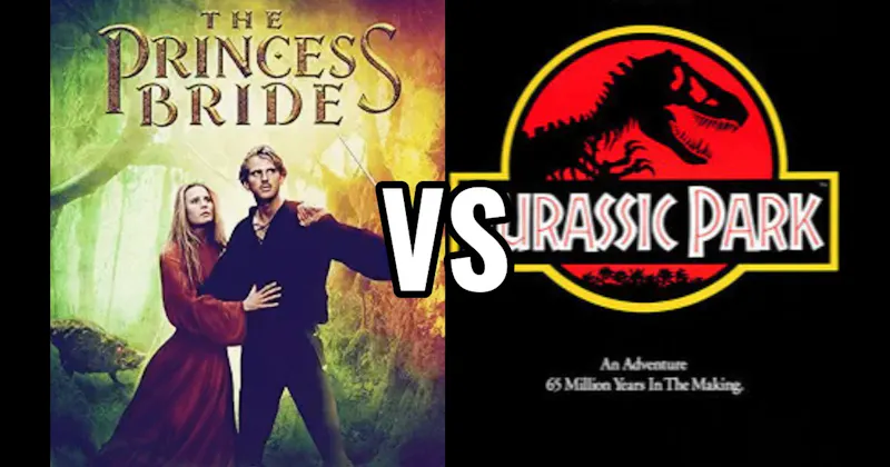 Jurassic Park vs. The Princess Bride
