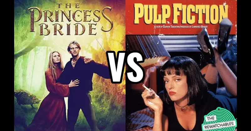 Pulp Fiction vs. The Princess Bride