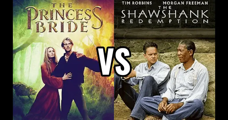 The Princess Bride vs. The Shawshank Redemption