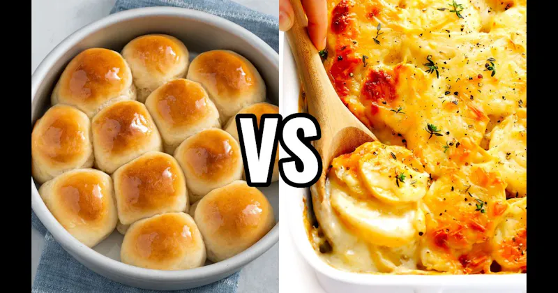 Dinner Rolls or Biscuits vs. Scalloped Potatoes