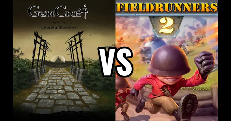 Fieldrunners vs. GemCraft - Chasing Shadows