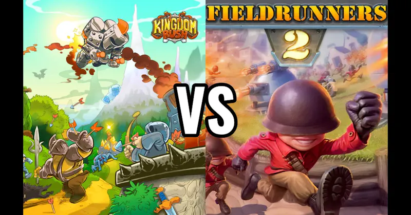 Fieldrunners vs. Kingdom Rush