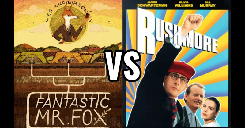 Fantastic Mr. Fox vs. Rushmore