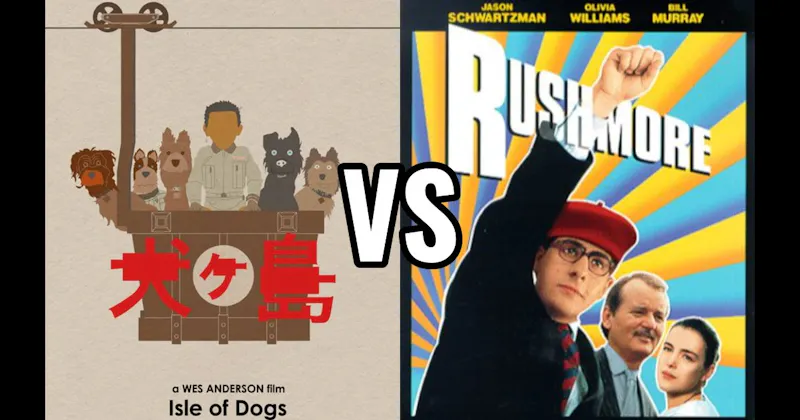 Isle of Dogs vs. Rushmore