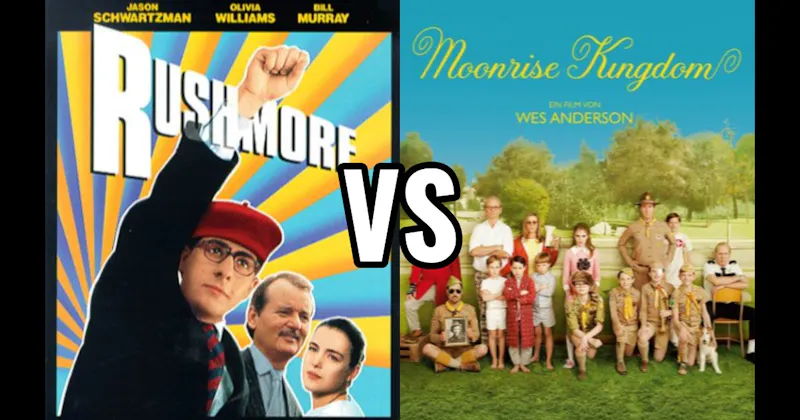Moonrise Kingdom vs. Rushmore