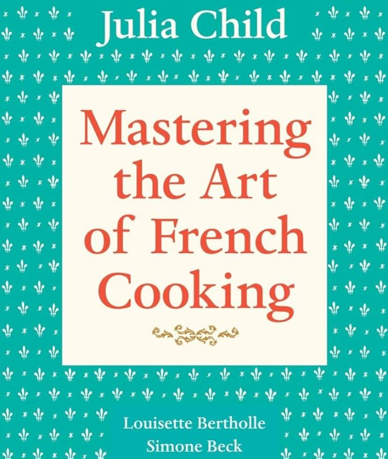 Mastering the Art of French Cooking